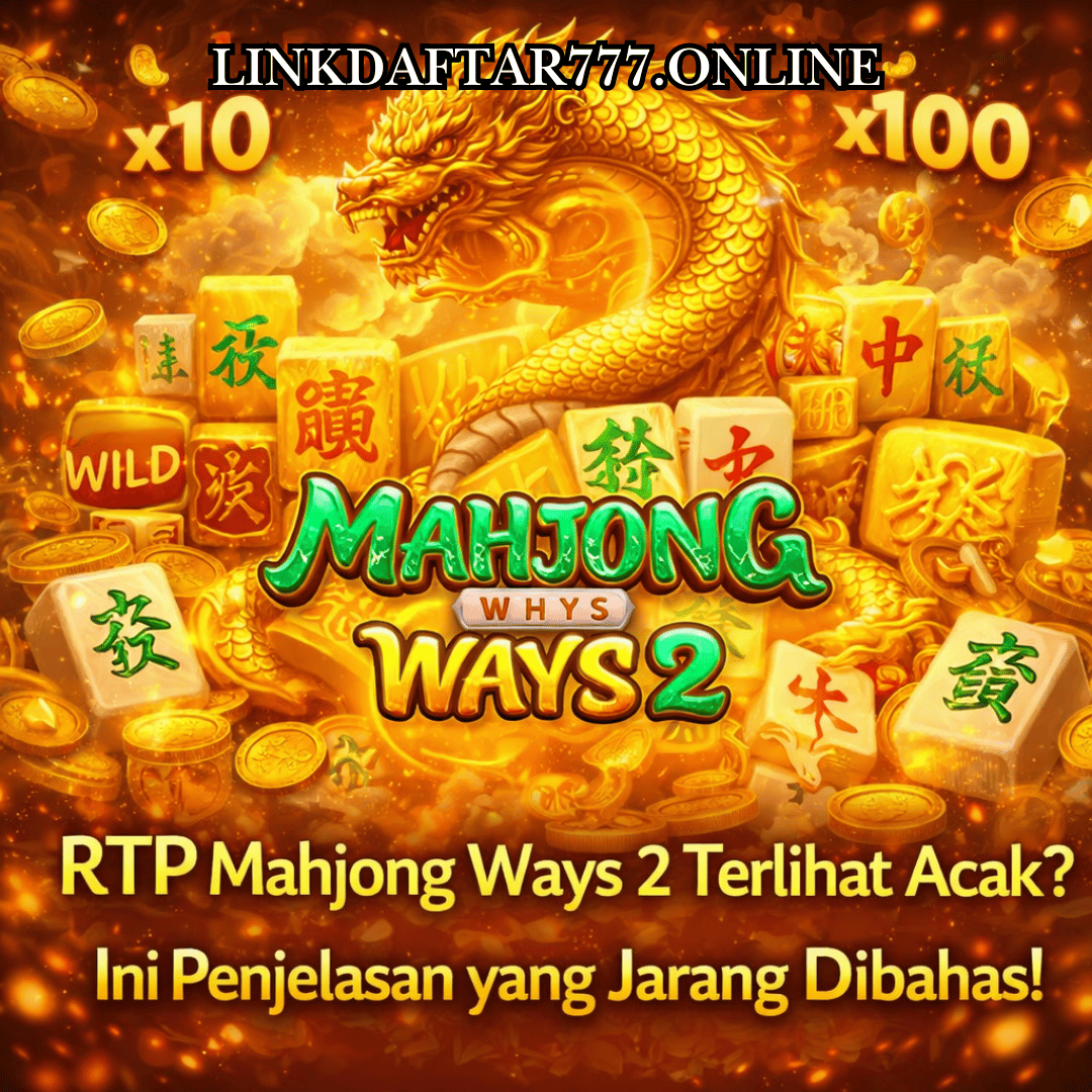 RTP Mahjong Ways 2 Terlihat Acak? Ini Penjelasan yang Jarang Dibahas!